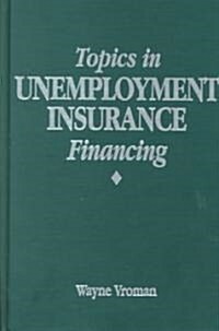 Topics in Unemployment Insurance Financing (Hardcover)