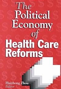 The Political Economy of Health Care Reforms (Paperback)