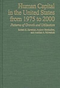 Human Capital in the United States from 1975 to 2000 (Hardcover)