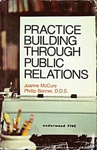 Practice Building Through Public Relations (Hardcover)