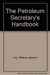 The Petroleum Secretarys Handbook (Paperback, 2nd, Subsequent)