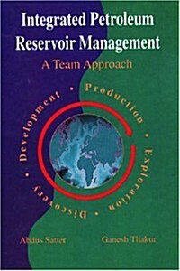 Integrated Petroleum Reservoir Management (Hardcover)