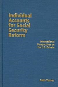 Individual Accounts for Social Security Reform (Hardcover)