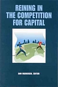 Reining in the Competition for Capital (Paperback)