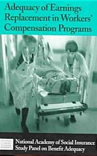 Adequacy Of Earnings Replacement In Workers Compensation Programs (Paperback)