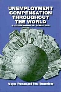 Unemployment Compensation Throughout The World (Paperback)