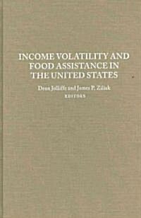 Income Volatility and Food Assistance in the United States (Hardcover)