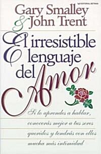 El Irresistible Lenguaje Del Amor (Paperback)