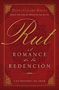 Rut: El Romance de la Redenci? (Paperback)