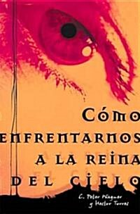 Como Enfrentarnos a la Reina del Cielo = Confronting the Queen of Heaven = Confronting the Queen of Heaven (Paperback)