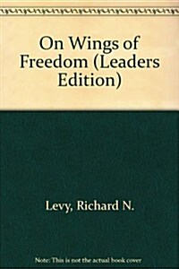 On Wings of Freedom (Paperback, Leaders Guide)