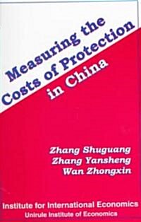 Measuring the Costs of Protection in China (Paperback)