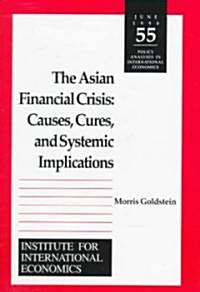 The Asian Financial Crisis: Causes, Cures, and Systemic Implications (Paperback)