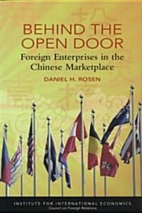 Behind the Open Door: Foreign Enterprises in the Chinese Marketplace (Paperback)