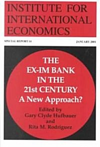 The Ex-Im Bank in the 21st Century: A New Approach? (Paperback)