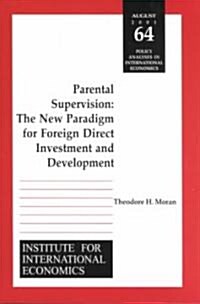 Parental Supervision: The New Paradigm for Foreign Direct Investment and Development (Paperback)