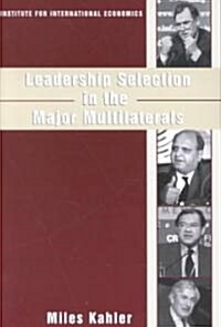 Leadership Selection in the Major Multilaterals (Paperback)