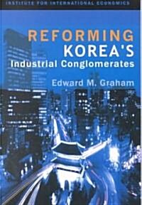 [중고] Reforming Korea‘s Industrial Conglomerates (Paperback)