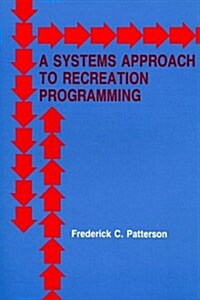 A Systems Approach to Recreation Programming (Paperback)