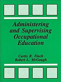 Administering and Supervising Occupational Education (Paperback, REPRINT)