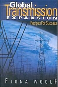 Global Transmission Expansion: Recipes for Success (Hardcover)