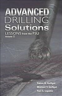 Advanced Drilling Solutions: Lessons from the Fsu, Vol. 2 (Hardcover)