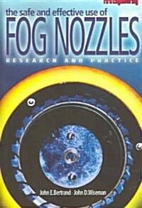 The Safe And Effective Use Of Fog Nozzles (Paperback)