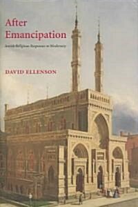 After Emanicipation: Jewish Religious Responses to Modernity (Hardcover)