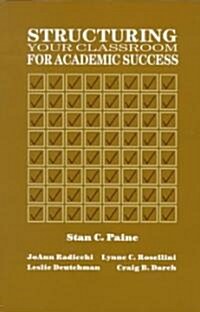 Structuring Your Classroom for Academic Success (Paperback)