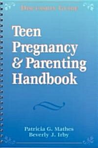 Teen Pregnancy and Parenting Handbook (Paperback)