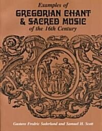 Examples of Gregorian Chant & Sacred Music of the 16th Century (Paperback, Reprint)