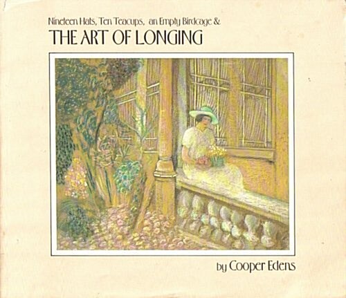 Nineteen Hats, Ten Teacups, an Empty Birdcage and the Art of Longing (Paperback)