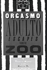 Orgasmo Adulto Escapes from the Zoo (Paperback)