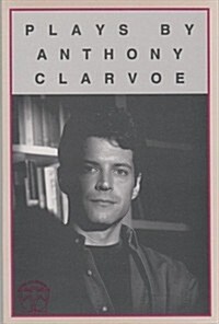 Plays by Anthony Clarvoe (Paperback)