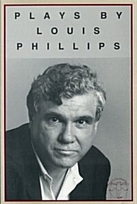 Plays by Louis Phillips (Paperback)