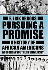 Pursuing a Promise: A History of African Americans at Georgia Southern University (Hardcover)