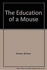 The Education of a Mouse (Paperback)