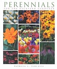 Perennials for the Backyard Gardener (Paperback, Revised)