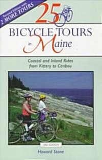 25 Bicycle Tours in Maine: Coastal and Inland Rides from Kittery to Caribou (Paperback)