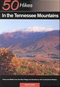 Explorers Guide 50 Hikes in the Tennessee Mountains: Hikes and Walks from the Blue Ridge to the Cumberland Plateau (Paperback)