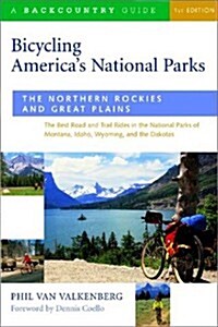 Bicycling Americas National Parks, the Northern Rockies and Great Plains (Paperback)