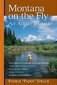 Montana on the Fly: An Anglers Guide (Paperback)