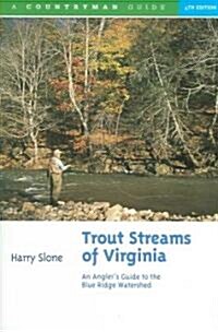 Trout Streams of Virginia: An Anglers Guide to the Blue Ridge Watershed (Paperback, 4)