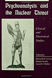 Psychoanalysis and the Nuclear Threat: Clinial and Theoretical Studies (Hardcover)