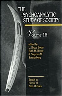 The Psychoanalytic Study of Society, V. 18: Essays in Honor of Alan Dundes (Hardcover)