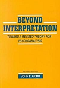 Beyond Interpretation: Toward a Revised Theory for Psychoanalysis (Paperback, Revised)