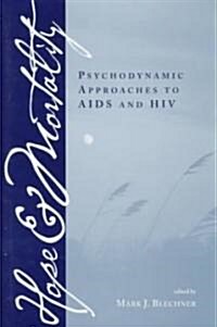 Hope and Mortality: Psychodynamic Approaches to AIDS and HIV (Hardcover)