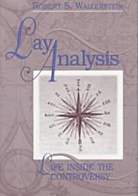 Lay Analysis: Life Inside the Controversy (Hardcover)