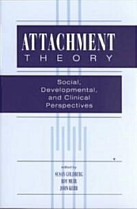 Attachment Theory: Social, Developmental, and Clinical Perspectives (Paperback)