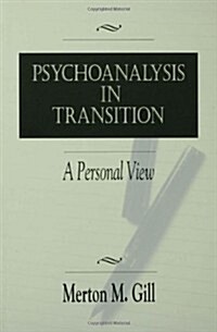 Psychoanalysis in Transition: A Personal View (Paperback)